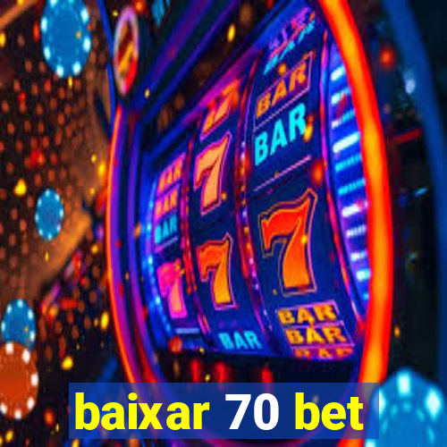 baixar 70 bet